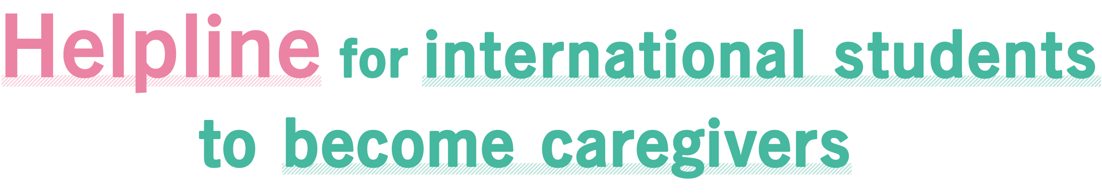 Helpline for international students studying to become caregivers.